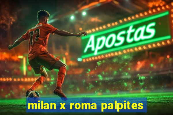 milan x roma palpites